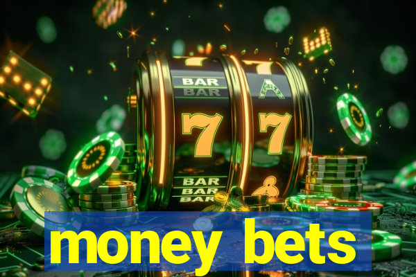 money bets